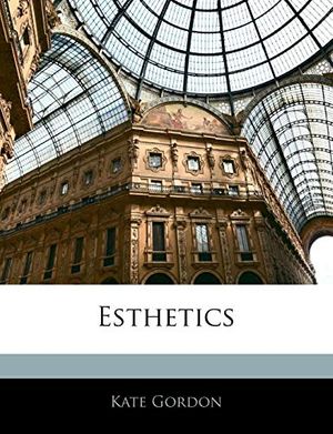 Cover Art for 9781142147488, Esthetics by Kate Gordon