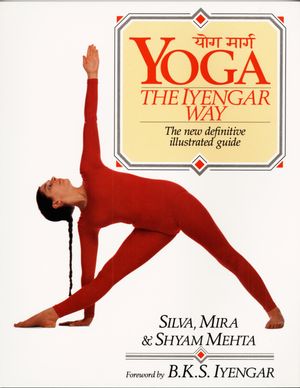 Cover Art for 9780679722878, Yoga: The Iyengar Way by Silva Mehta