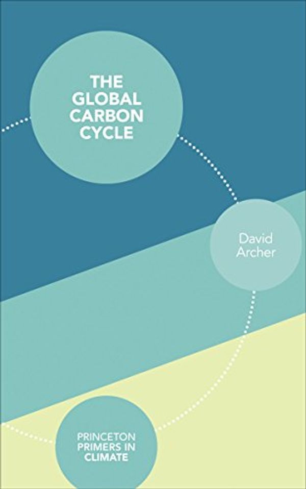 Cover Art for 9780691144139, The Global Carbon Cycle by David Archer