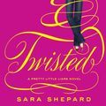 Cover Art for 9781405519564, Twisted: Number 9 in series by Sara Shepard