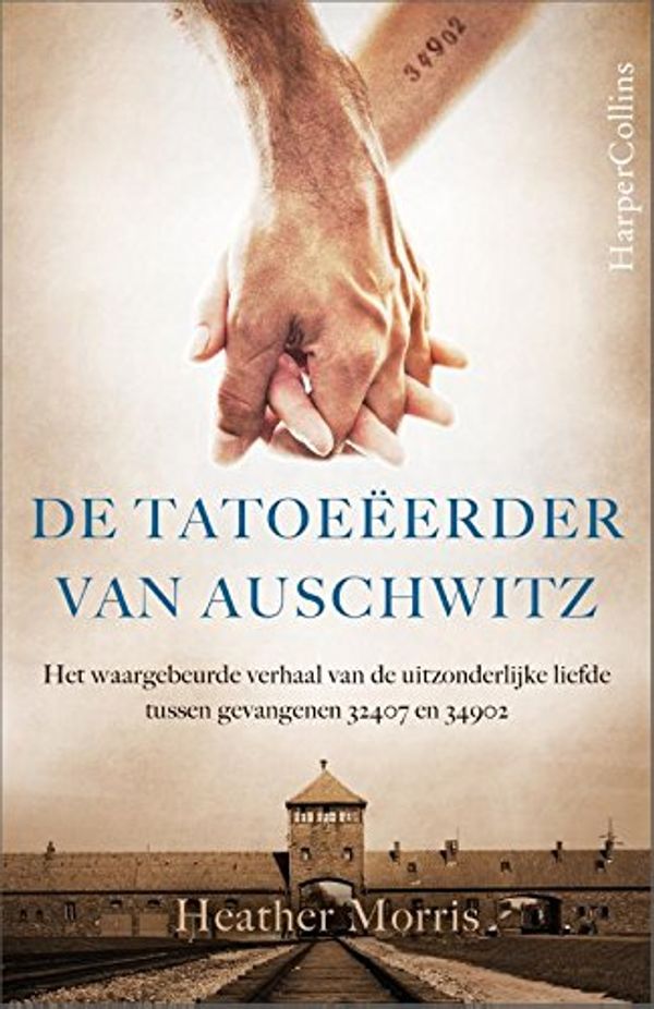Cover Art for 9789402729801, De tatoeëerder van Auschwitz: Het verhaal van de uitzonderlijke liefde tussen 32407 en 4562 (Dutch Edition) by Heather Morris