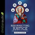 Cover Art for 9798200535644, Resurrecting Justice: Reading Romans for the Life of the World by Douglas Harink