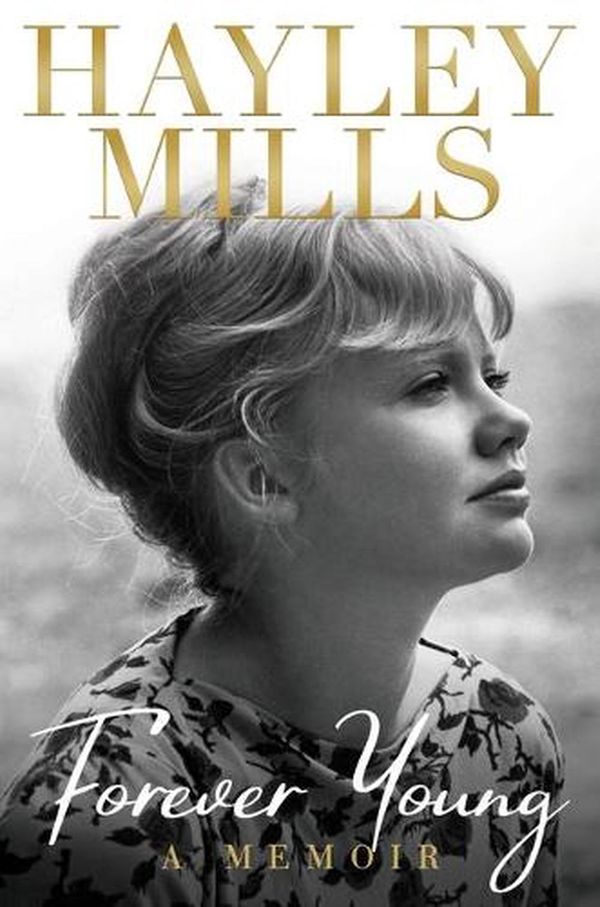 Cover Art for 9781538704196, Forever Young: A Memoir by Hayley Mills