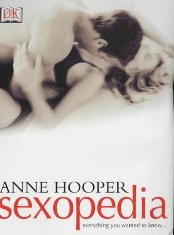 Cover Art for 9780751343946, Sexopedia: Everything You Wanted to Know About Sex by Anne Hooper