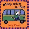 Cover Art for 0038332928617, Maisy Drives the Bus by Lucy Cousins