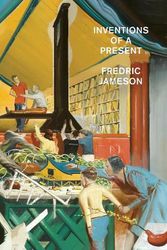 Cover Art for 9781804292402, The Invention of the Present: Studies in the Modern Novel by Fredric Jameson