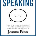 Cover Art for B07X47Y43P, Public Speaking for Authors, Creatives and Other Introverts: Second Edition (Books for Writers Book 6) by Joanna Penn