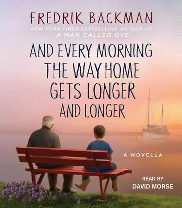 Cover Art for 9781508230717, And Every Morning the Way Home Gets Longer and Longer by Fredrik Backman