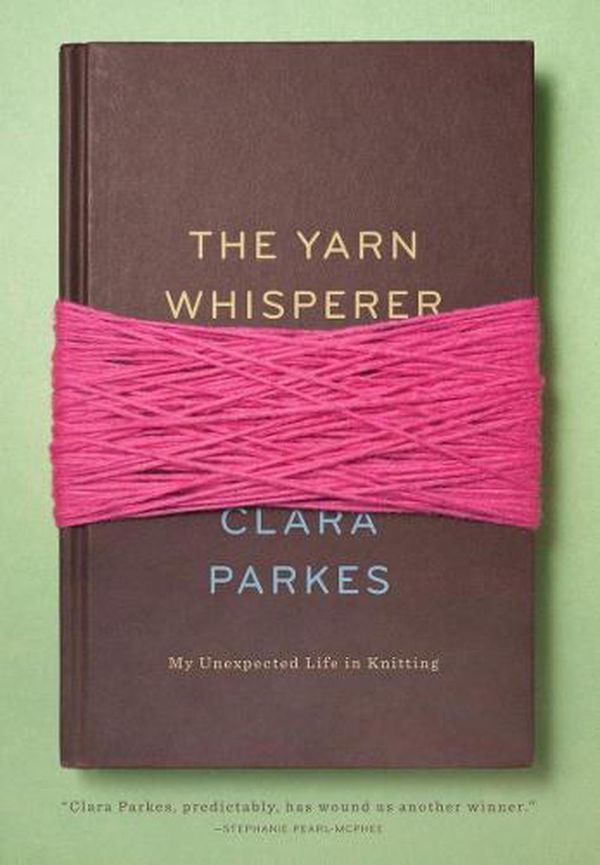 Cover Art for 9781617690020, The Yarn Whisperer by Clara Parkes