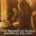 Cover Art for 9781463897963, The Secret of Sarek by Maurice Leblanc