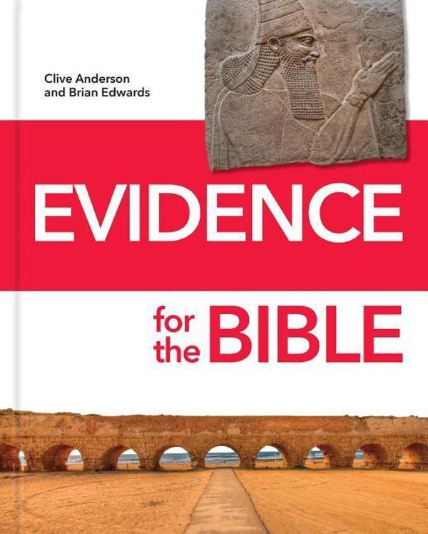 Cover Art for 9781683441113, Evidence for the Bible by Clive Anderson, Brian Edwards