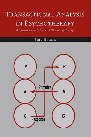Cover Art for 9781614278443, Transactional Analysis in Psychotherapy: A Systematic Individual and Social Psychiatry by Eric Berne