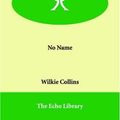 Cover Art for 9781846370656, No Name by Wilkie Collins