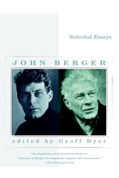 Cover Art for 9780375713187, Selected Essays of John Berger by John Berger