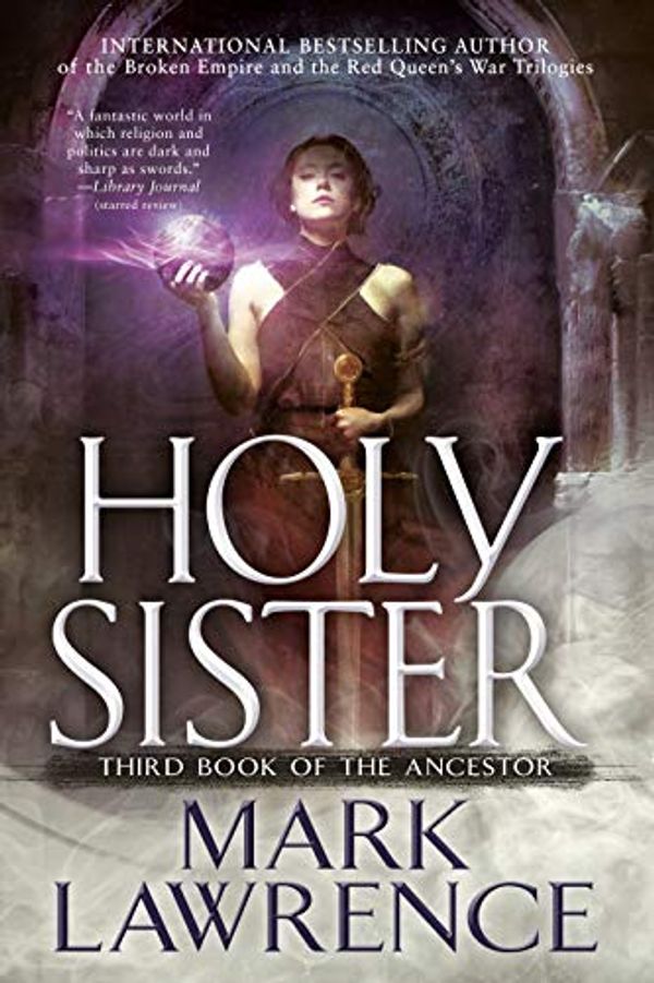 Cover Art for B07FZN2S29, Holy Sister (Book of the Ancestor 3) by Mark Lawrence