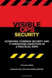 Cover Art for 9780975568620, Visible Ops Security: Achieving Common Security and IT Operations Objectives in 4 Practical Steps by Gene Kim