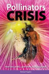 Cover Art for 9781913994044, Pollinators in Crisis by Michael Fogden