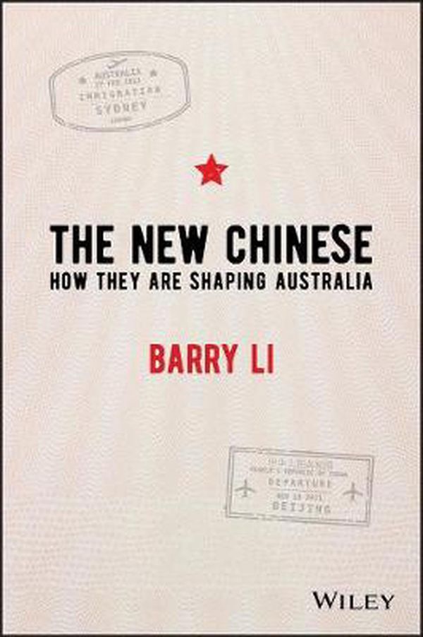 Cover Art for 9780730351870, The New ChineseHow They Are Shaping Australia by Barry Li