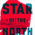 Cover Art for 9780525573296, Star of the North by D. B. John