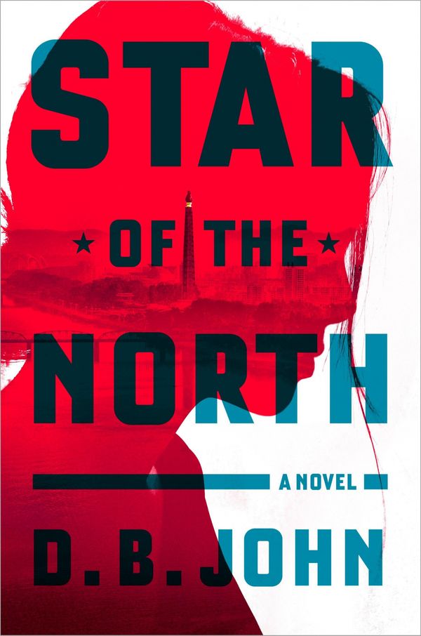 Cover Art for 9780525573296, Star of the North by D. B. John