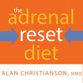 Cover Art for 9781494580209, The Adrenal Reset Diet by Alan Christianson, NMD