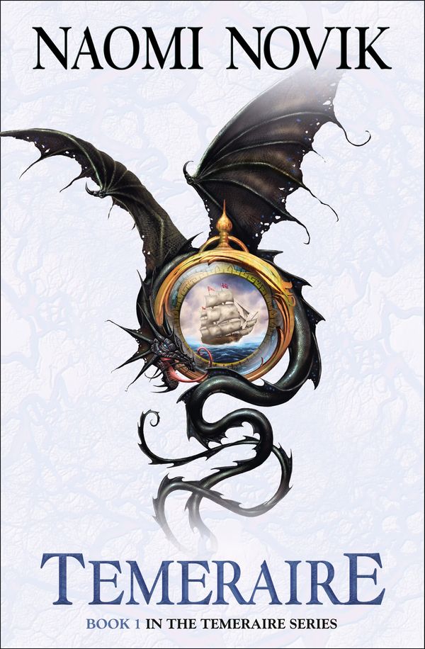 Cover Art for 9780007258710, Temeraire by Naomi Novik
