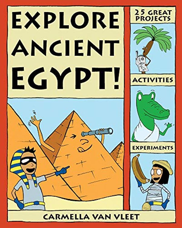 Cover Art for 9780979226830, Explore Ancient Egypt! by Carmella Van Vleet