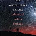 Cover Art for 9788594541215, A vida compartilhada em uma admirável órbita fechada by Becky Chambers