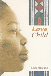 Cover Art for 9781869140014, Love Child by Gcina Mhlophe