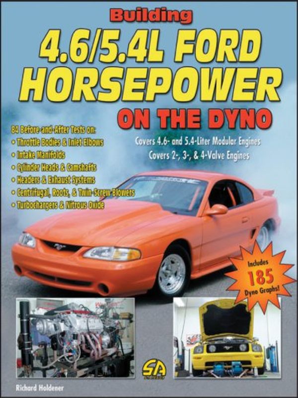 Cover Art for 9781932494204, Building 4.6/5.4L Ford Horsepower on the Dyno by Richard Holdener