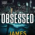 Cover Art for 9780316565981, Obsessed: A Michael Bennett Psychological Thriller by James Patterson, James O. Born