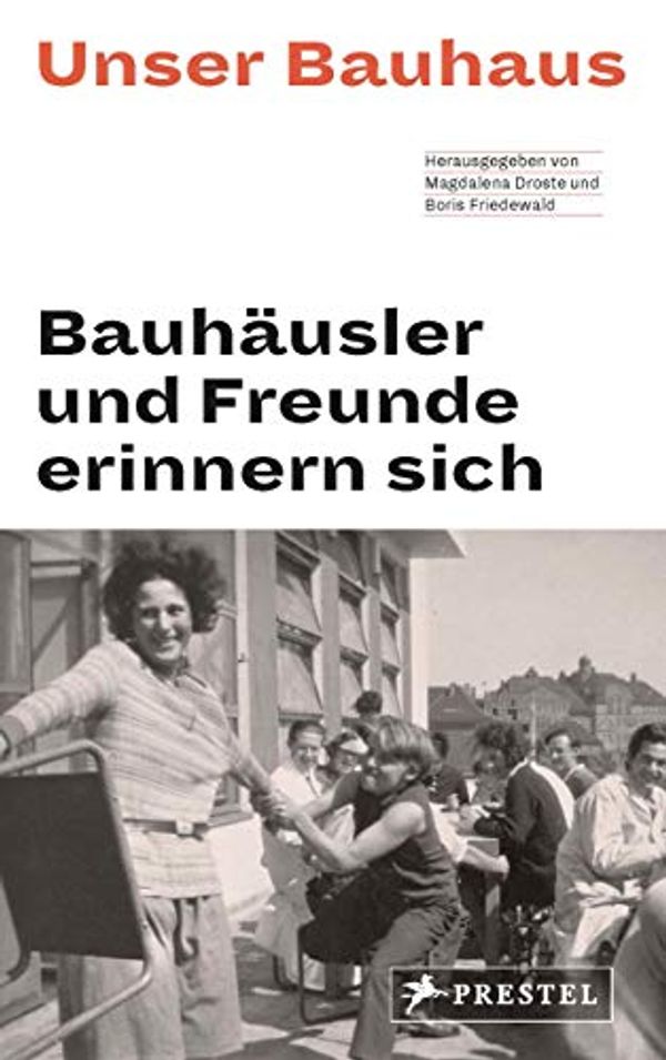 Cover Art for 9783791385273, Unser Bauhaus - Bauhäusler und Freunde erinnern sich by Magdalena Droste