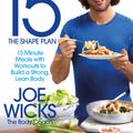 Cover Art for 9781509800698, Lean in 15 - The Shape Plan: 15 minute meals and workouts to build a strong, lean body by Joe Wicks