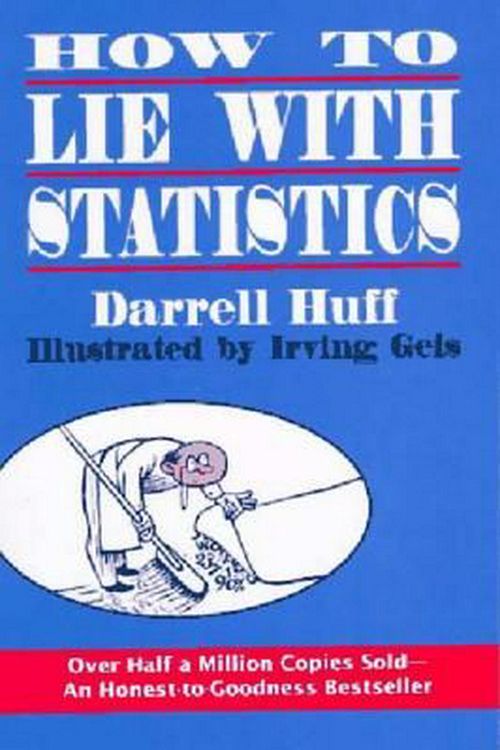 Cover Art for 9780393310726, How to Lie with Statistics by Darrell Huff