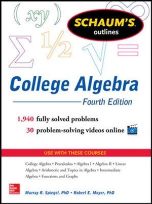 Cover Art for 9780071821810, Schaum's Outline of College Algebra by Murray R. Spiegel, Robert E. Moyer
