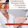 Cover Art for 9781848193079, The Complementary Therapist's Guide to Conventional Medicine by Clare Stephenson, Angela Hicks, John Hicks
