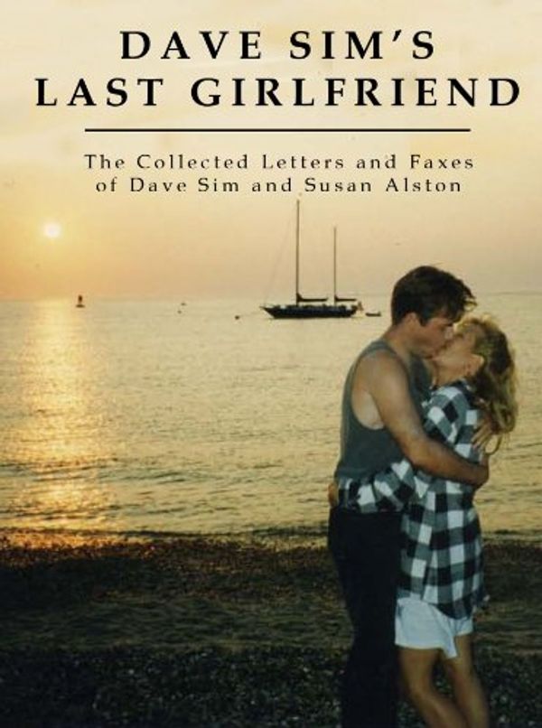 Cover Art for 9781608862597, Dave Sim's Last Girlfriend by Dave Sim, Susan Alston