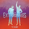 Cover Art for B082VLWDTW, The Extraordinaries by Tj Klune