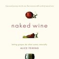 Cover Art for 9780306820489, Naked Wine by Alice Feiring