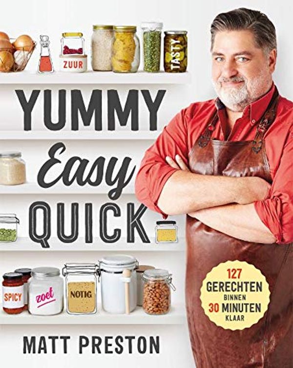 Cover Art for 9789021572901, Yummy, Easy, Quick: 127 gerechten binnen 30 minuten klaar by Matt Preston