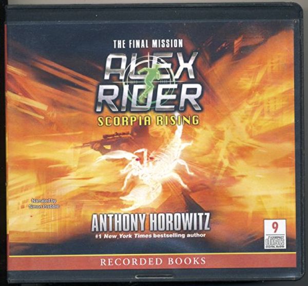 Cover Art for 9781456133641, The Final Mission Alex Rider, Scorpia Rising (Unabridged) by Anthony Horowitz