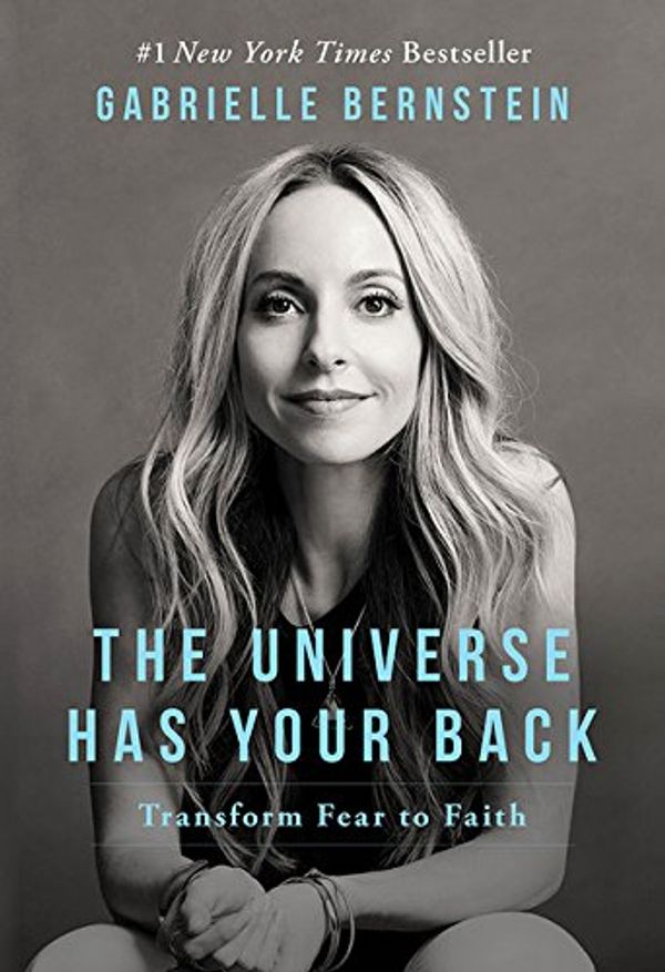 Cover Art for 9781401946548, The Universe Has Your Back by Gabrielle Bernstein