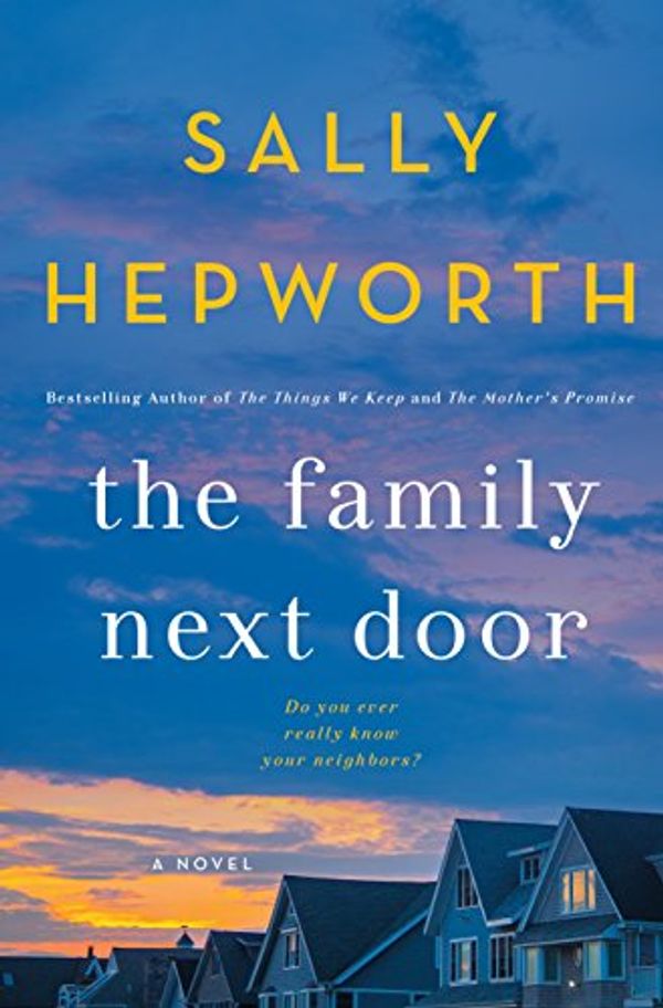 Cover Art for 9781250185136, The Family Next Door by Sally Hepworth