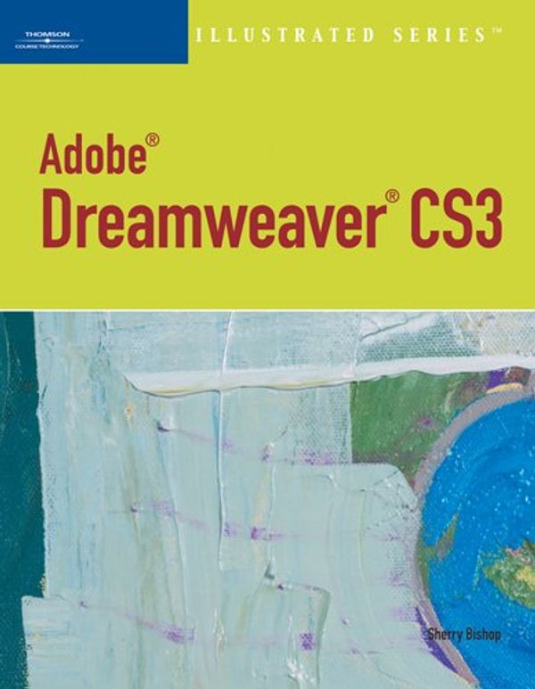 Cover Art for 9781423925712, Adobe Dreamweaver CS3 by Sherry Bishop