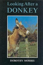 Cover Art for 9780905483665, Looking After a Donkey by Dorothy Morris