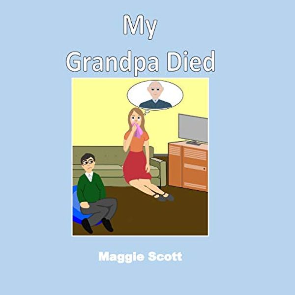 Cover Art for 9781092943130, My Grandpa Died by Maggie Scott