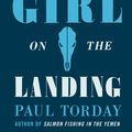 Cover Art for 9780297855835, The Girl On The Landing by Paul Torday