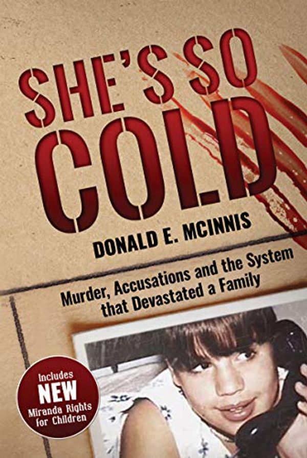 Cover Art for 9781732322240, She's So Cold: Murder, Accusations and the System that Devastated a Family by Donald E McInnis