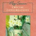 Cover Art for 9780704345249, Crucial Conversations by May Sarton