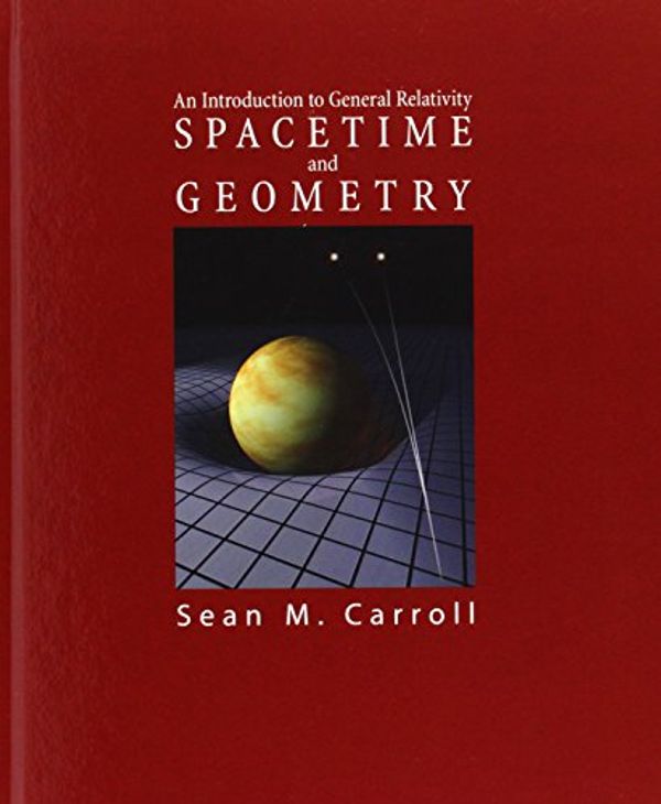 Cover Art for 9780805387322, Spacetime and Geometry by Sean Carroll